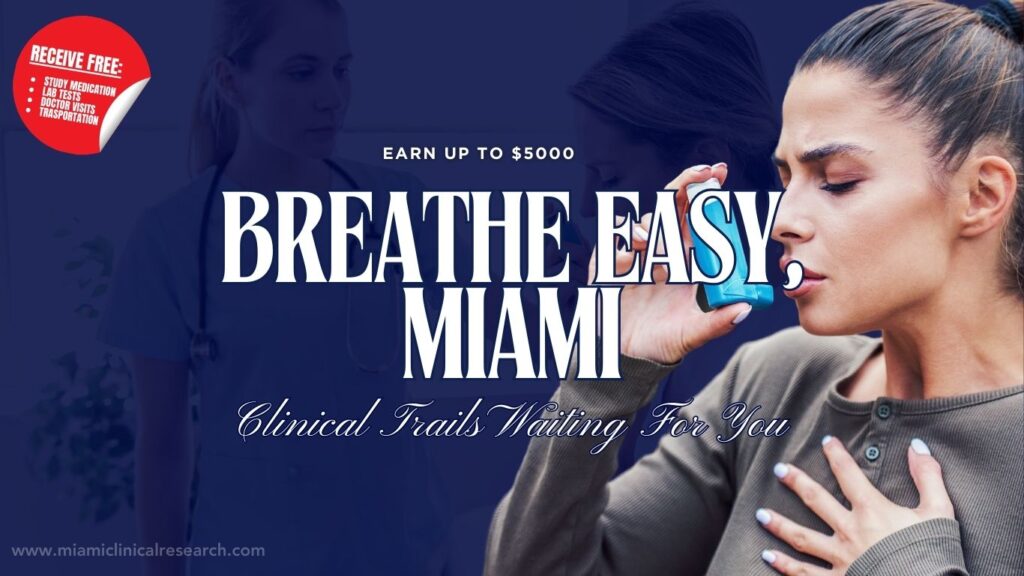 Breathe Easy, Miami: 6 Reasons to Join Our Asthma Clinical Trial